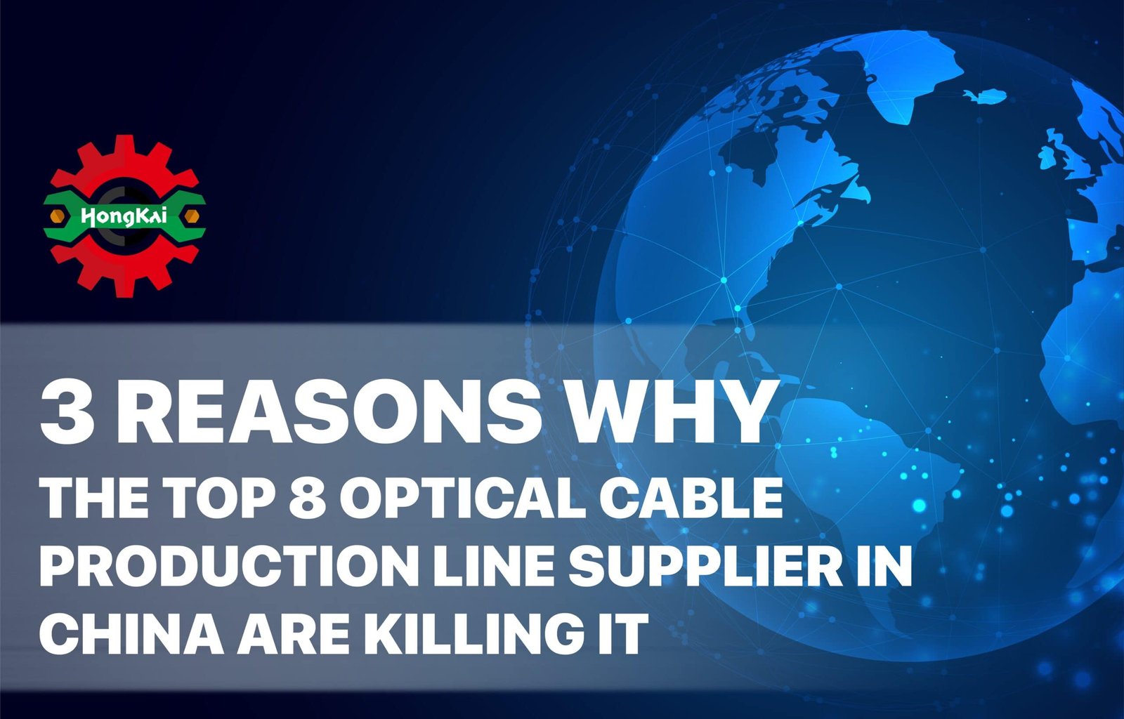 3 Reasons Why The Top 8 Optical Cable Production Line Supplier in China are Killing it | HONGKAI