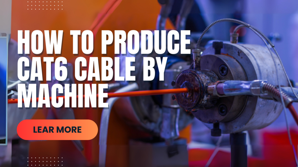 how to produce the cat6 cable by machine hongkai