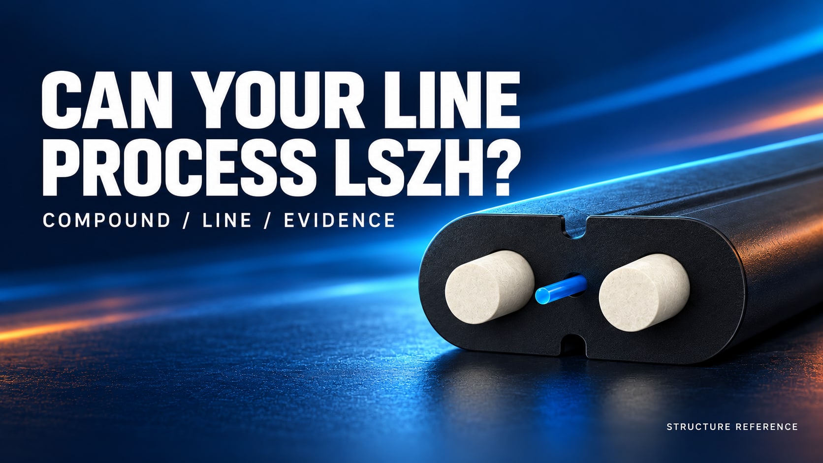 Can your line process LSZH? Illustrated optical-drop cable structure and compound pellets for material-specific production review.
